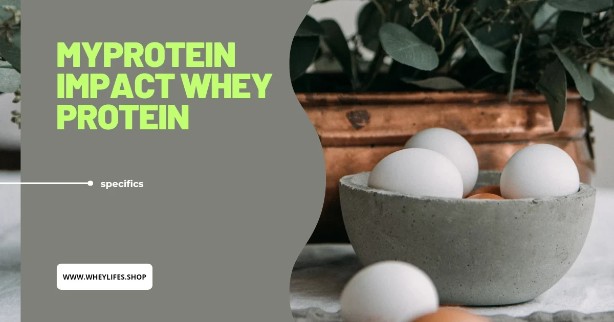 Read more about the article MyProtein Impact Whey Protein specifics